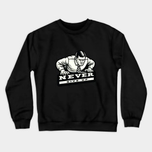 office worker push up never give up Crewneck Sweatshirt